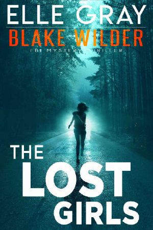 [Blake Wilder FBI Mystery Thrillers 06] • The Lost Girls